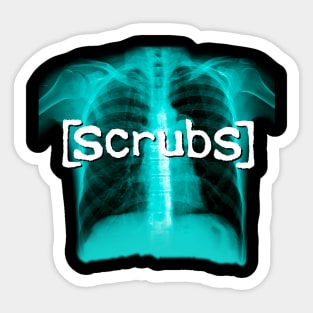 Scrubs in my chest Sticker